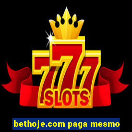 bethoje.com paga mesmo